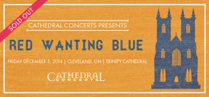 Red Wanting Blue trinity cathedral 2014 Sold Out